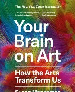 Psychológia, etika Your Brain on Art - Susan Magsamen,Ivy Ross