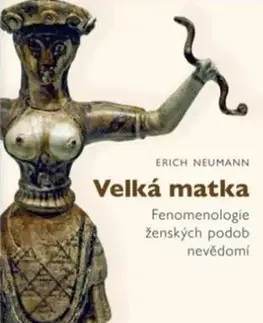 Psychológia, etika Velká matka - Erich Neumann