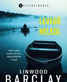 Detektívky, trilery, horory Levegő nélkül - Linwood Barclay