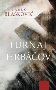 Svetová beletria Turnaj hrbáčov - Laslo Blašković
