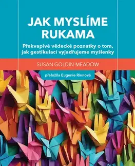Rozvoj osobnosti Jak myslíme rukama - Susan Goldin-Meadow