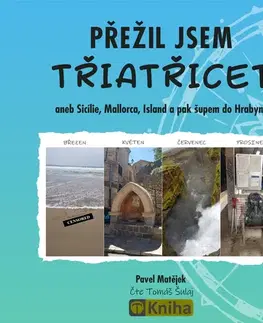 Cestopisy Pavel Matějek Přežil jsem třiatřicet