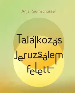 Historické romány Találkozás Jeruzsálem felett - Anja Reumschüssel