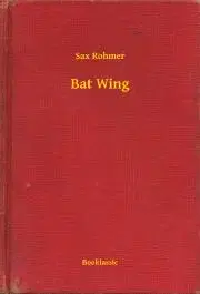 Svetová beletria Bat Wing - Rohmer Sax