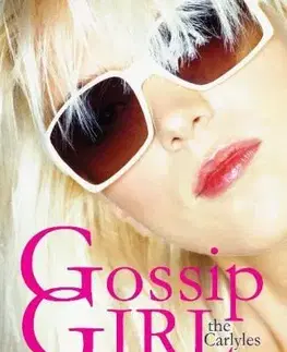 Cudzojazyčná literatúra Gossip Girl: The Carlyles: 1 - Cecily von Ziegesar