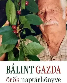 Úžitková záhrada Bálint gazda örök naptárkönyve - György Bálint,Judit Vojczek