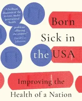 Politológia Born Sick in the USA - Stephen Bezruchka