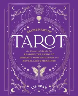 Astrológia, horoskopy, snáre Sacred Art of Tarot - Liz Dean