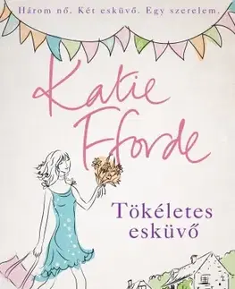 Romantická beletria Tökéletes esküvő - Katie Fforde