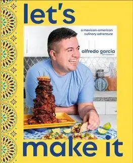 Národná kuchyňa - ostatné Lets Make It! - Alfredo Garcia
