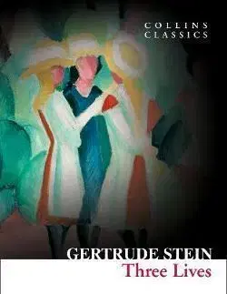 Cudzojazyčná literatúra Three Lives - Gertrude Stein,Lewis Carroll