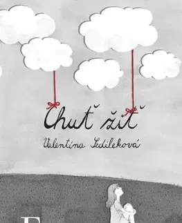 Motivačná literatúra Chuť žiť - Valentína Sedileková
