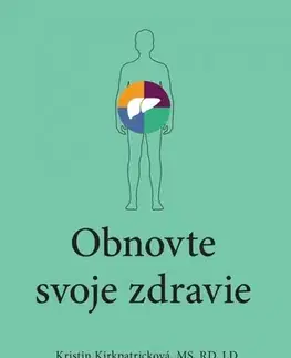 Alternatívna medicína - ostatné Obnovte si svoje zdravie - Kristin Kirkpatrick a Ibrahim Hanouneh