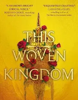 Fantasy, upíri This Woven Kingdom - Tahereh Mafi