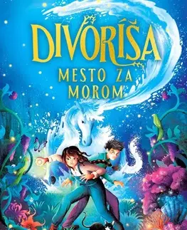 Dobrodružstvo, napätie, western Divoríša 2: Mesto za morom - Pari Thomson,Elisa Paganelli,Laura Prišťáková