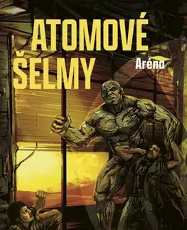 Sci-fi a fantasy Atomové šelmy 2: Aréna - František Kotleta,Kristýna Sněgoňová