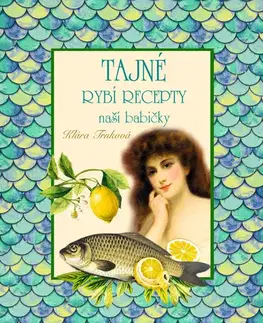 Mäso, Ryby Tajné rybí recepty naší babičky - Klára Trnková