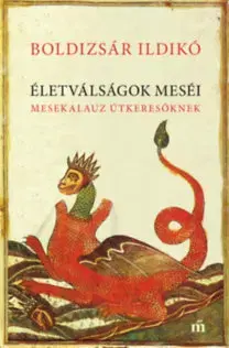 Psychológia, etika Életválságok meséi - Ildikó Boldizsár