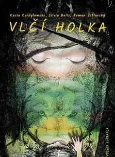 Komiksy Vlčí holka - Silvia Belis,Kasia Kordylewska,Roman Žižlavský