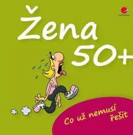 Citáty, výroky, aforizmy, príslovia, porekadlá Žena 50+ - Miguel Fernandez,Michael Kernbach