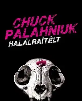 Svetová beletria Halálraítélt - Chuck Palahniuk