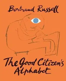 Filozofia The Good Citizens Alphabet - Bertrand Russell,Franciszka Themerson