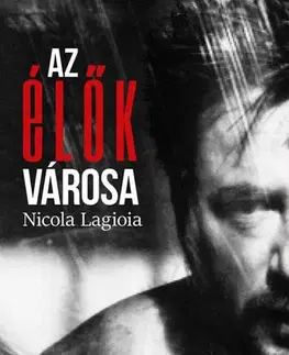 Detektívky, trilery, horory Az élők városa - Nicola Lagioia