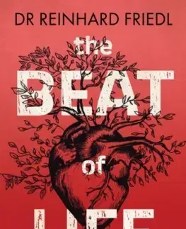 Medicína - ostatné The Beat of Life - Reinhard Friedl