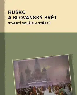 Svetové dejiny, dejiny štátov Rusko a slovanský svět - Markus Giger,Hana Kosáková