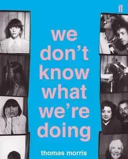 Cudzojazyčná literatúra We Dont Know What Were Doing - Thomas Morris