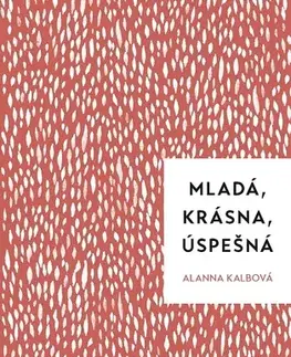 Zdravie, životný štýl Mladá, krásna, úspešná - Alanna Kalb