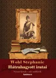Beletria - ostatné Wohl Stephanie hátrahagyott iratai - Wohl Stephanie