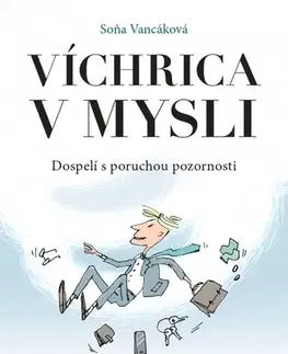 Psychológia, etika Víchrica v mysli - Dospelí s poruchou pozornosti - Soňa Vancáková