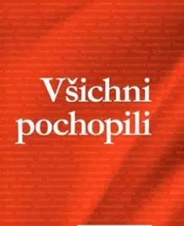Eseje, úvahy, štúdie Všichni pochopili - Jiří Brožík