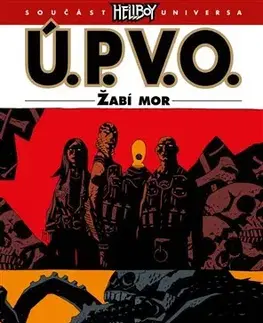 Komiksy Ú.P.V.O. 3: Žabí mor (2. upravené vydání) - Mike Mignola,Guy Davis,Jan Kantůrek