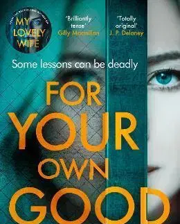 Detektívky, trilery, horory For Your Own Good - Samantha Downing
