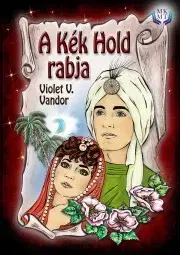 Rozprávky A Kék Hold rabja - Violet V. Vandor