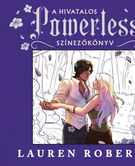 Maľovanky pre dospelých A hivatalos Powerless-színezőkönyv - Lauren Roberts