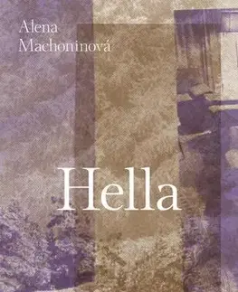 Eseje, úvahy, štúdie Hella - Alena Machoninová
