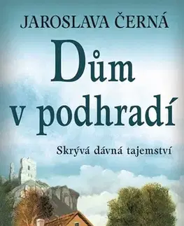 Detektívky, trilery, horory Dům v podhradi - Jaroslava Černá