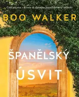 Svetová beletria Španělský úsvit - Boo Walker,Michaela Melišíková