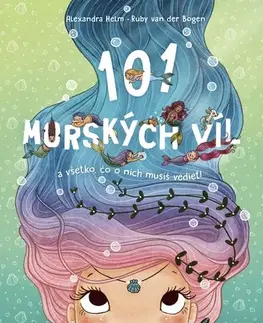 Pre deti a mládež - ostatné 101 morských víl a všetko, čo o nich musíš vedieť! - Ruby van der Bogen,Alexandra Helm,Silvia Ivanidesová