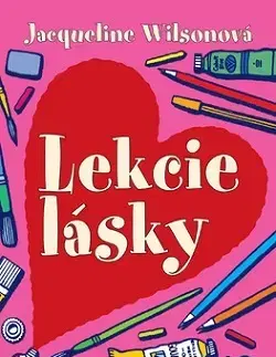 Pre dievčatá Lekcie lásky - Jacqueline Wilsonová,Nick Sharratt