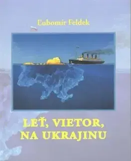 Slovenská poézia Leť, vietor, na Ukrajinu - Ľubomír Feldek