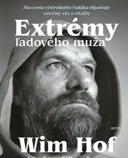 Zdravie, životný štýl - ostatné Extrémy ľadového muža - Wim Hof,Martina Šturcelová