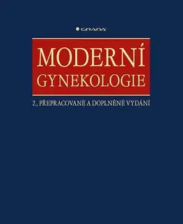 Gynekológia a pôrodníctvo Moderní gynekologie, 2., přepracované a doplněné vydání - Aleš Roztočil,Kolektív autorov