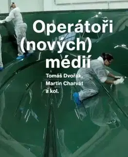 Veda, technika, elektrotechnika Operátoři (nových) médií - Tomáš Dvořák,Martin Charvát