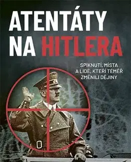 Moderné dejiny Atentáty na Hitlera - John Grehan