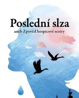 Odborná a náučná literatúra - ostatné Poslední slza - Michaela Bartošová