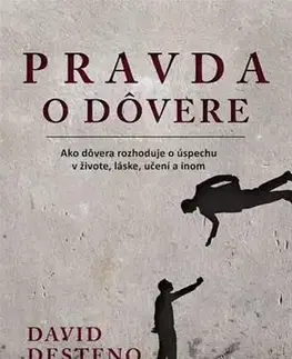 Psychológia, etika Pravda o dôvere - David Desteno